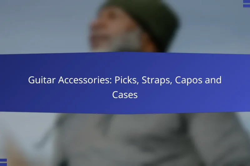 Guitar Accessories: Picks, Straps, Capos and Cases