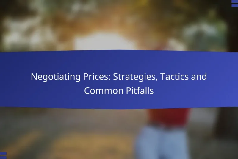 Negotiating Prices: Strategies, Tactics and Common Pitfalls