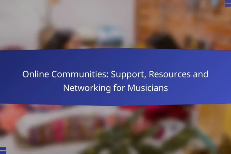 Online Communities: Support, Resources and Networking for Musicians