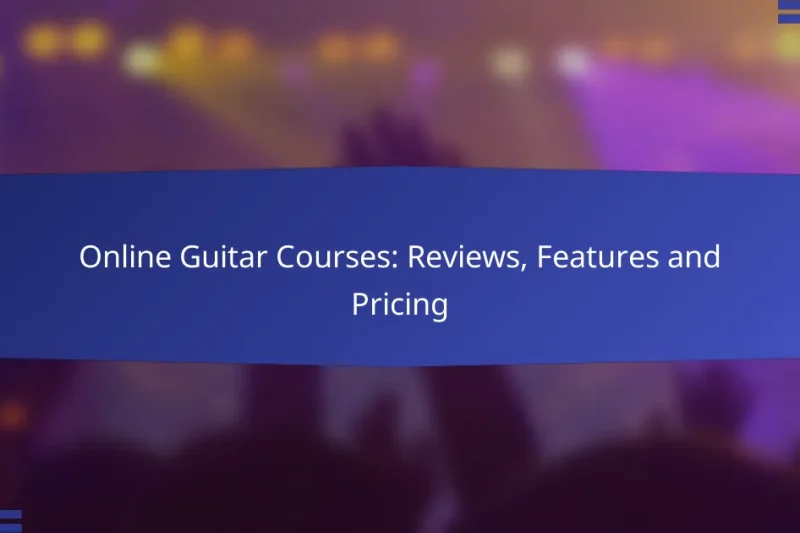 Online Guitar Courses: Reviews, Features and Pricing