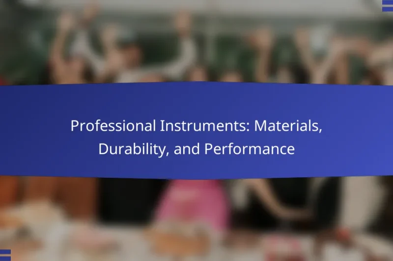 Professional Instruments: Materials, Durability, and Performance