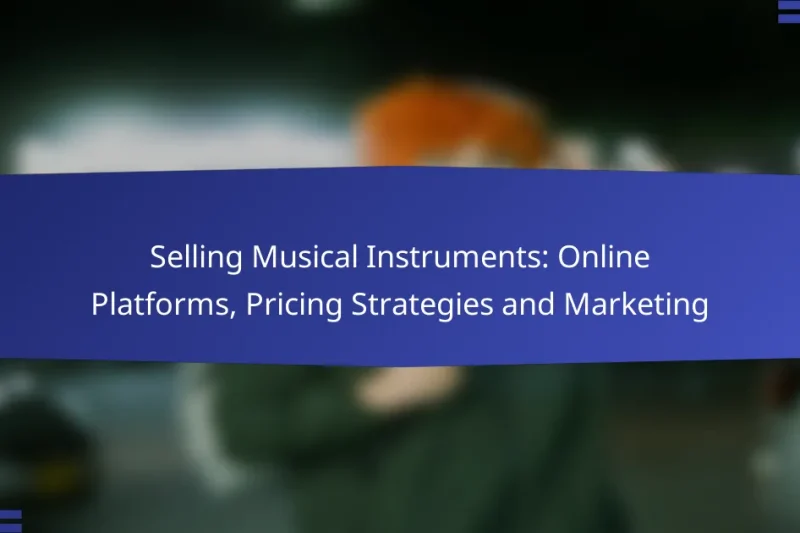 Selling Musical Instruments: Online Platforms, Pricing Strategies and Marketing