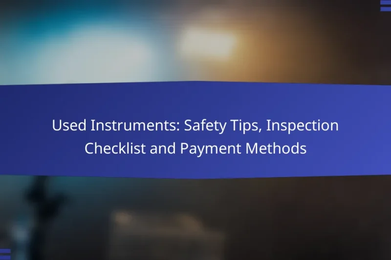 Used Instruments: Safety Tips, Inspection Checklist and Payment Methods