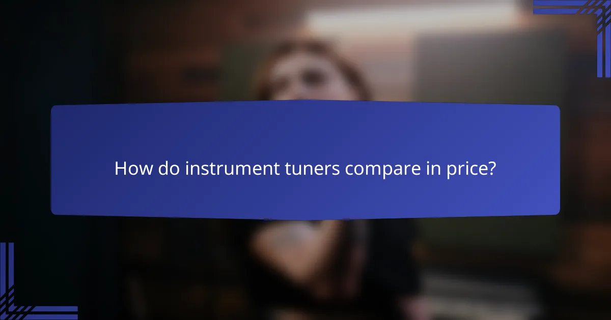 How do instrument tuners compare in price?