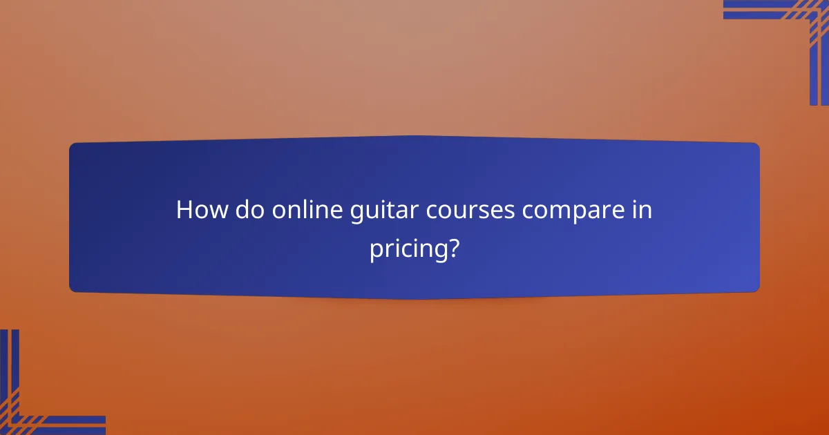 How do online guitar courses compare in pricing?