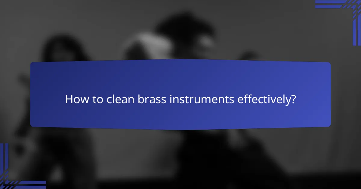 How to clean brass instruments effectively?