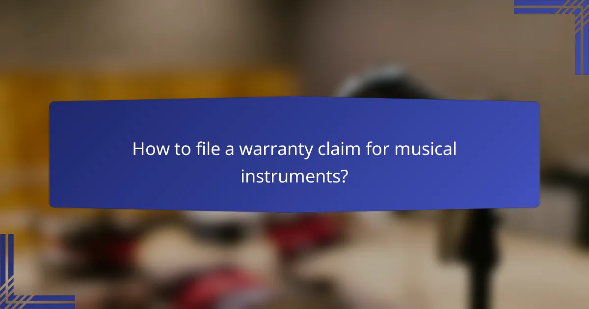 How to file a warranty claim for musical instruments?