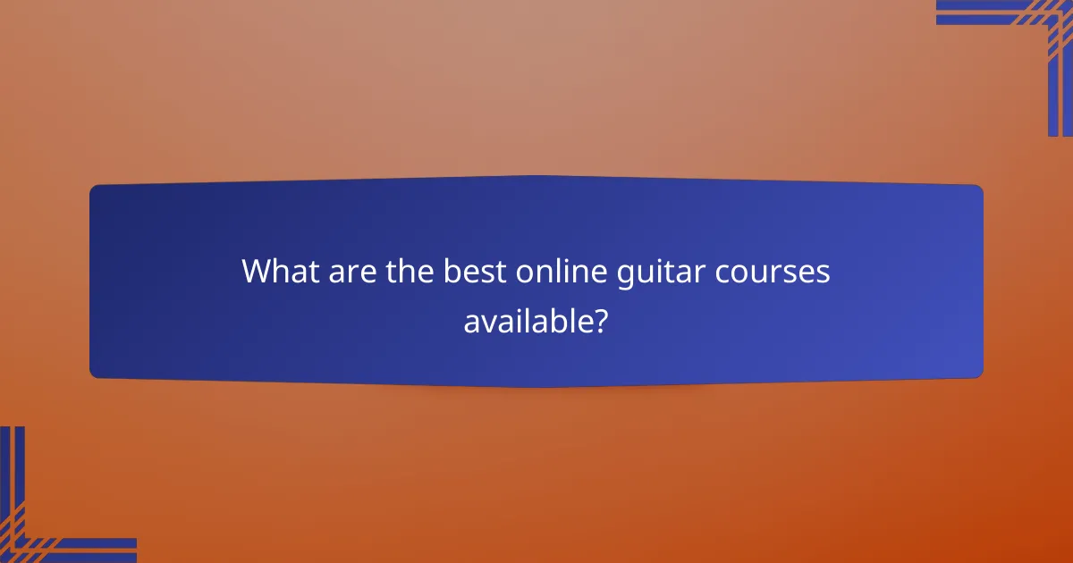What are the best online guitar courses available?