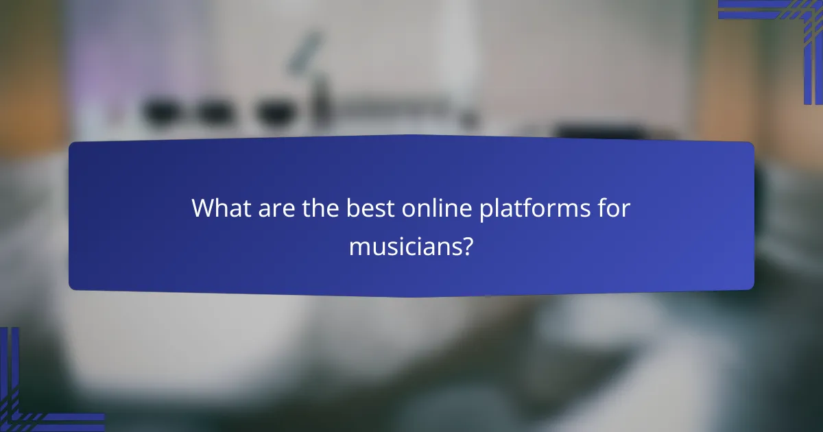 What are the best online platforms for musicians?
