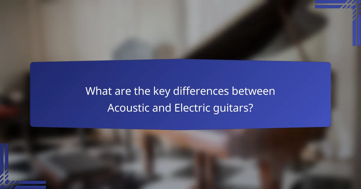 What are the key differences between Acoustic and Electric guitars?