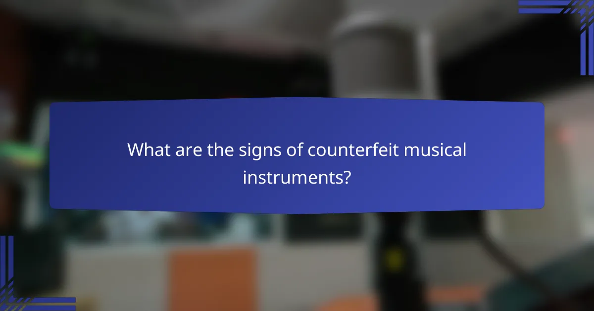 What are the signs of counterfeit musical instruments?