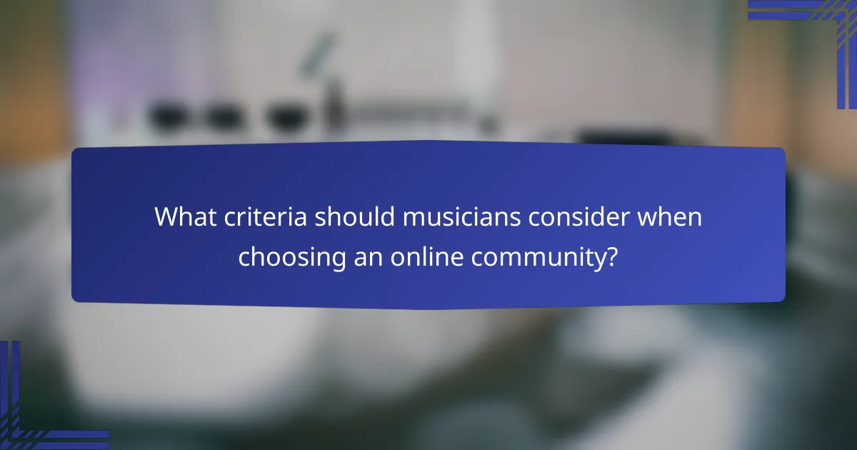 What criteria should musicians consider when choosing an online community?