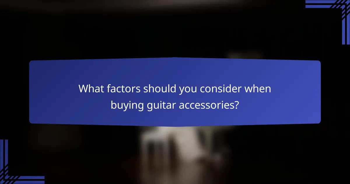 What factors should you consider when buying guitar accessories?