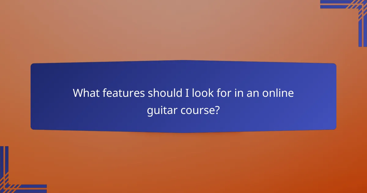 What features should I look for in an online guitar course?