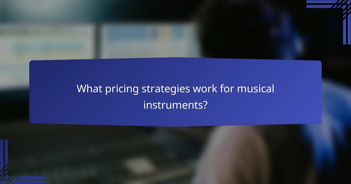 What pricing strategies work for musical instruments?