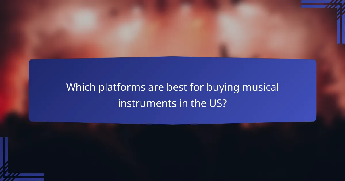 Which platforms are best for buying musical instruments in the US?